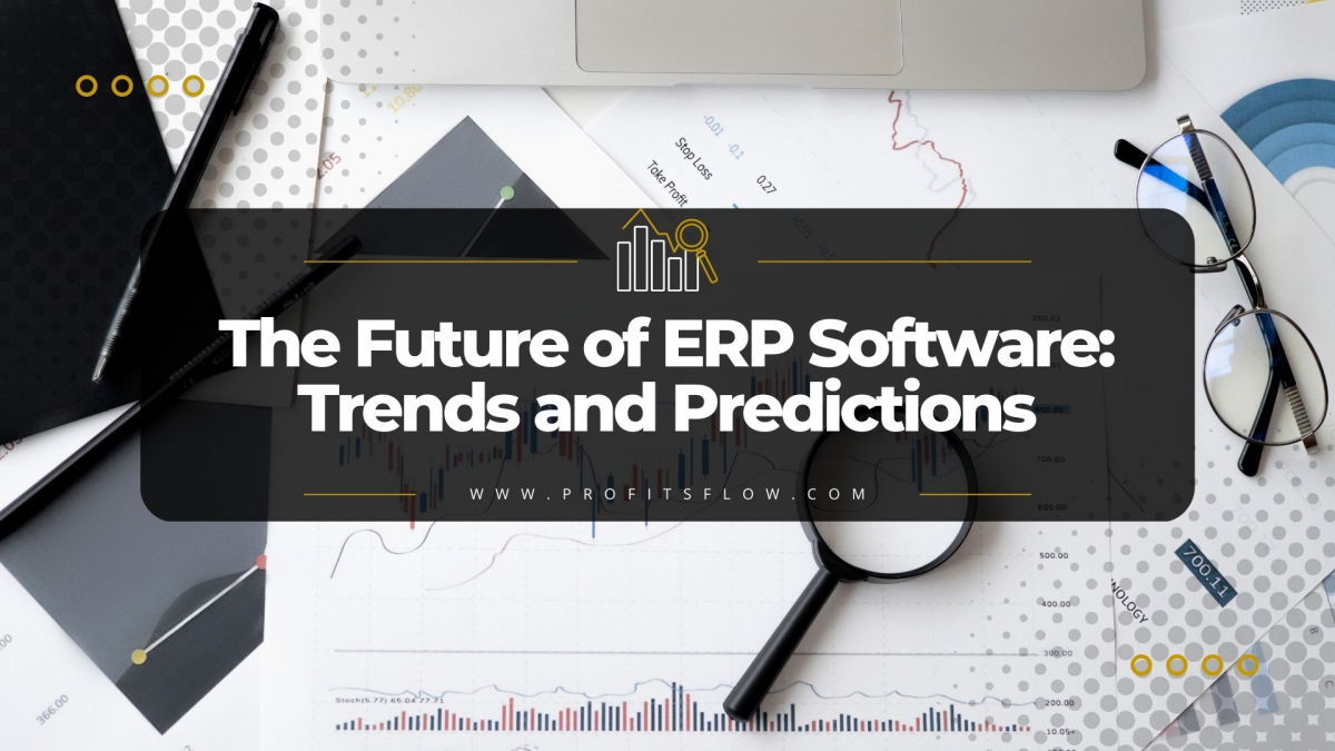 The Future of ERP Software: Trends and Predictions