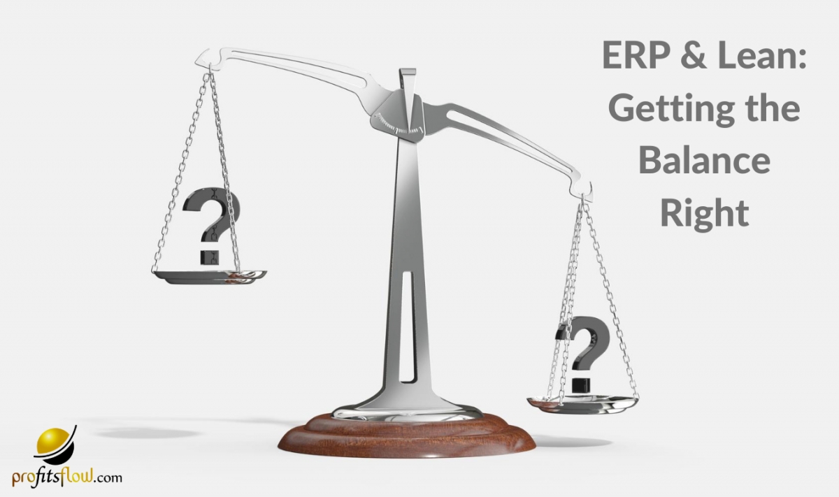 ERP & Lean Manufacturing: Getting the Balance Right
