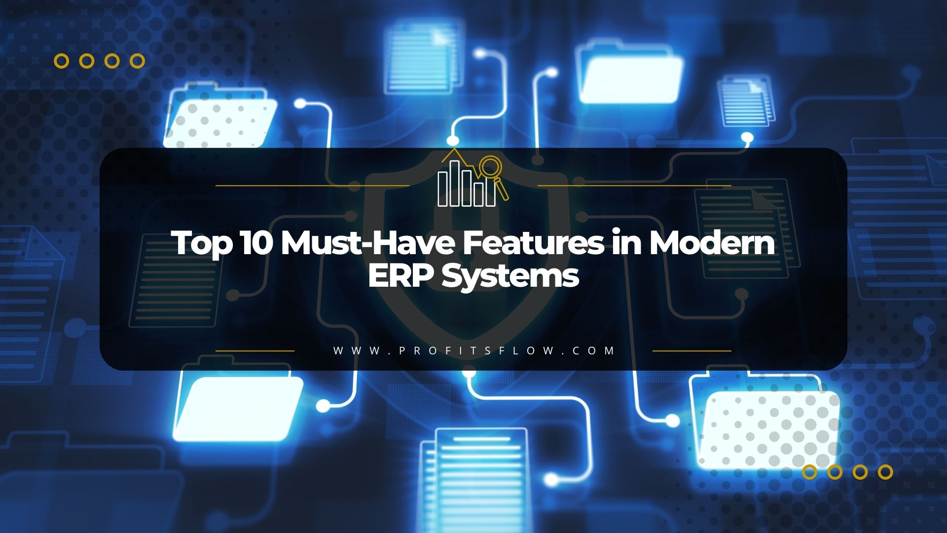 Top 10 Must-Have Features in Modern ERP Systems