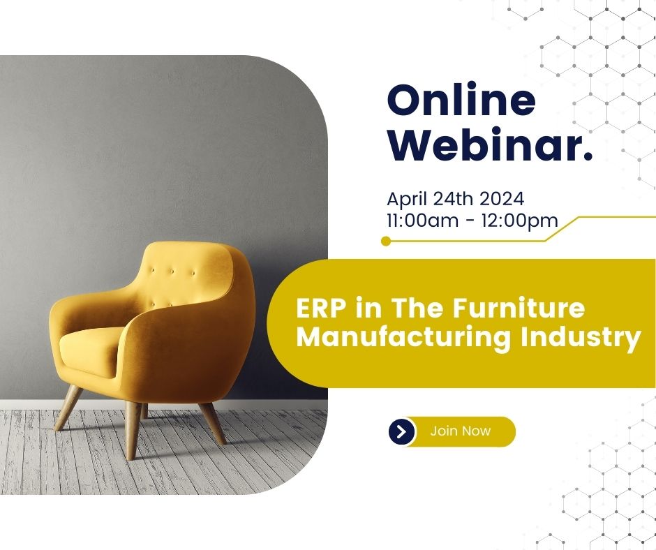 Webinar - ERP in The Furniture Manufacturing Industry