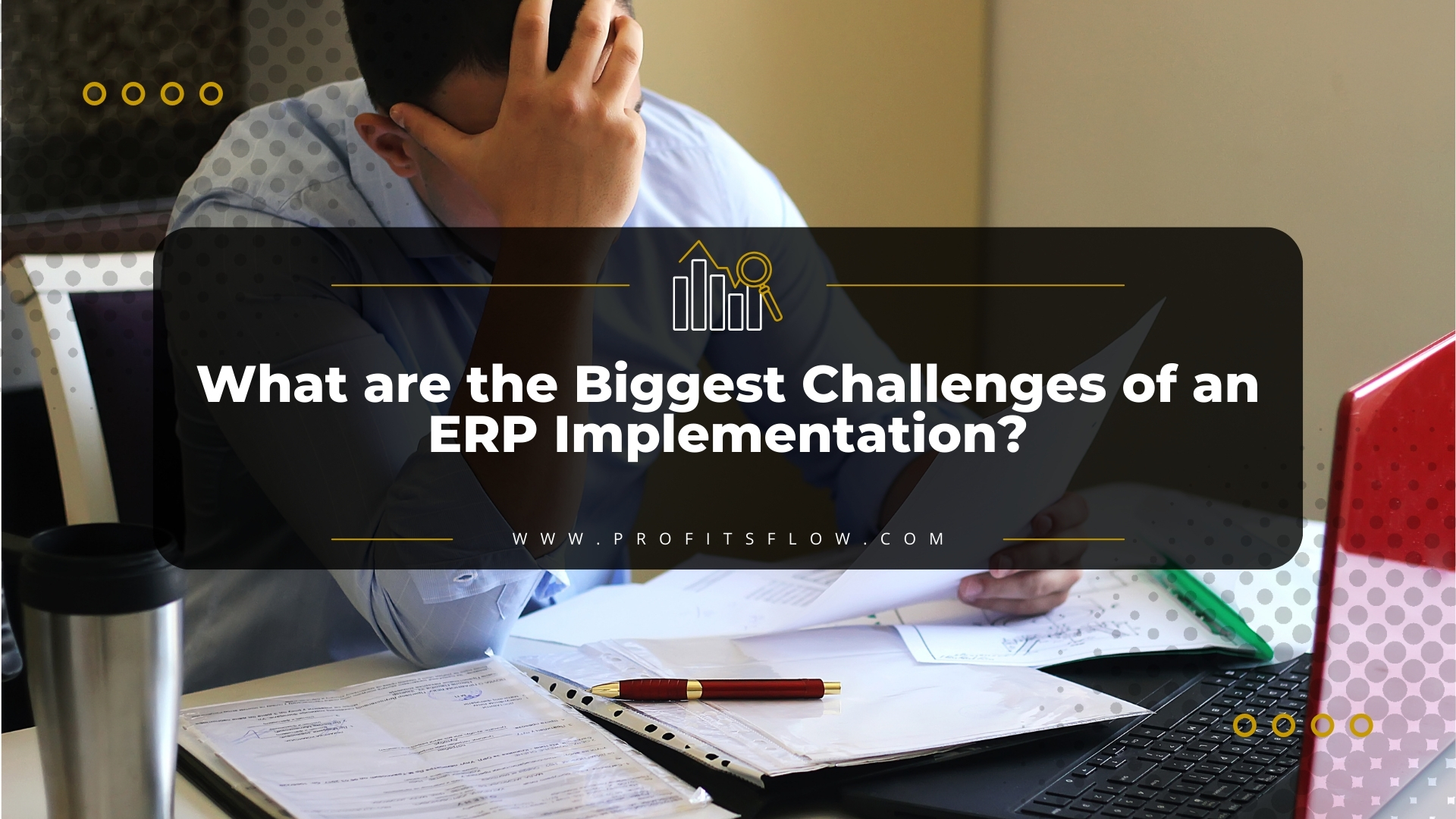 What are the Biggest Challenges of an ERP Implementation