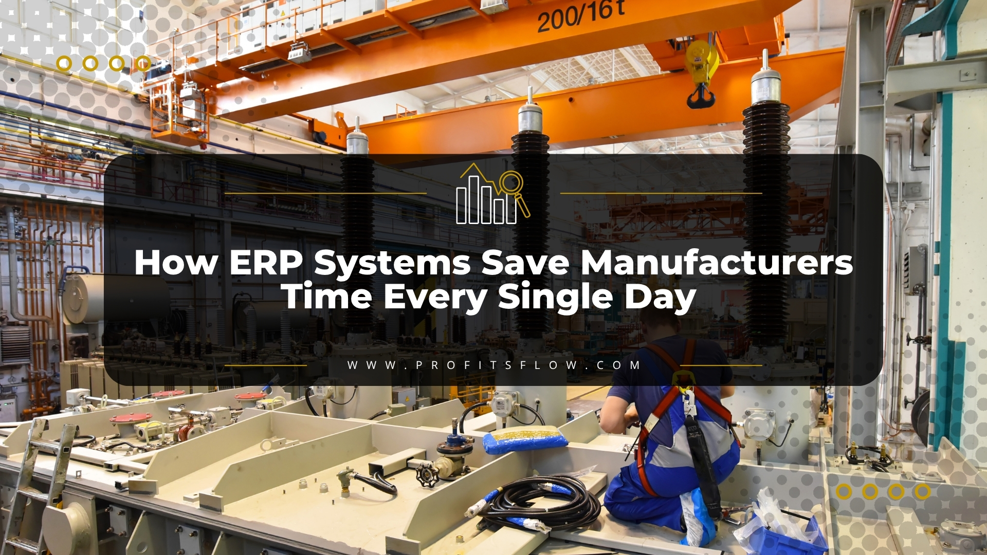 How ERP Systems Save Manufacturers Time Every Single Day